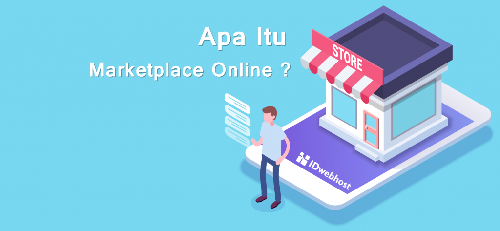 Apa Itu Marketplace Pengertian Contoh Dan Cara Kerjanya Marketplace