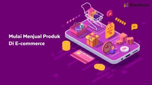 E-Commerce: Mulailah Menjual Produk Online Hari Ini