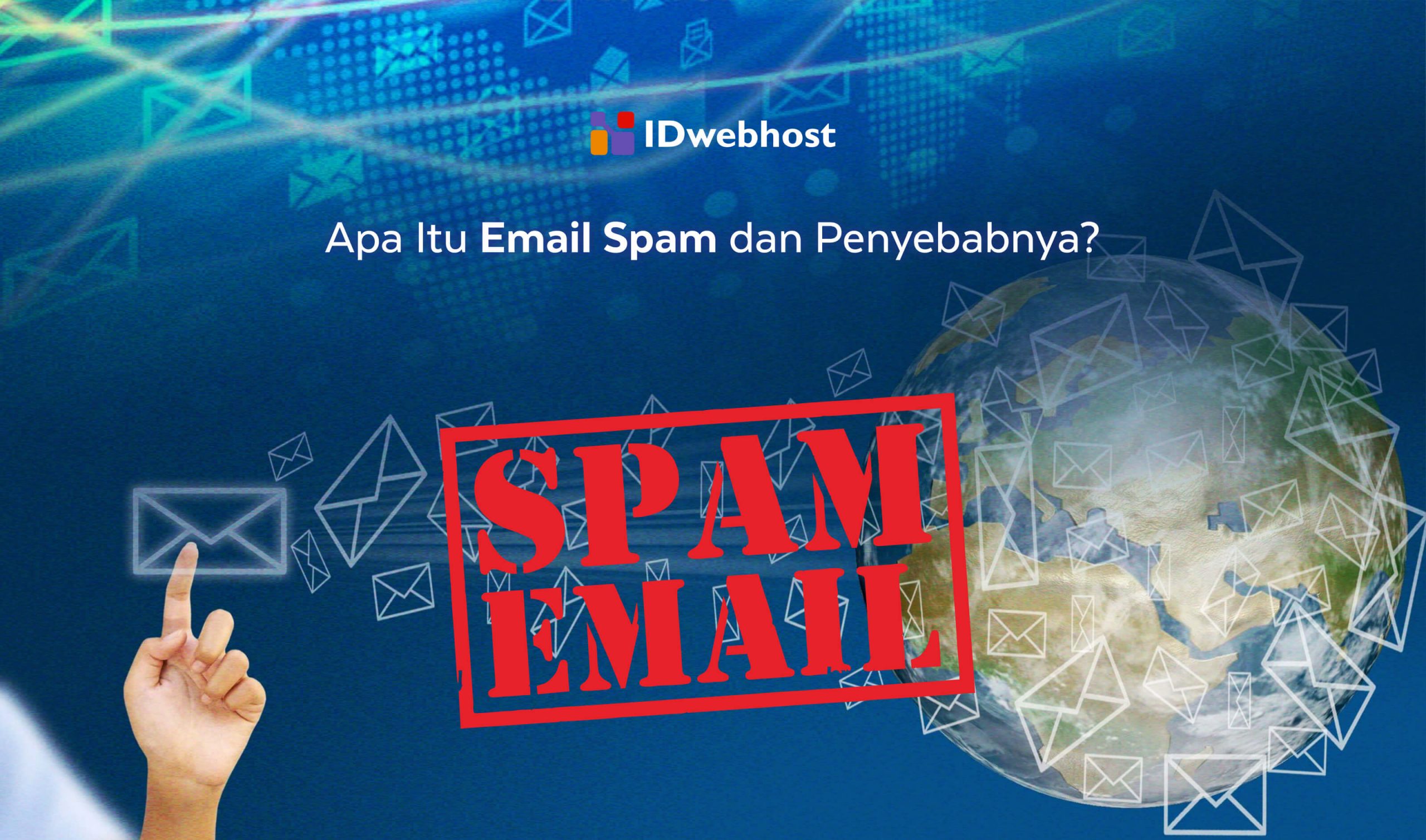 Apa Itu Email Spam dan Penyebabnya?