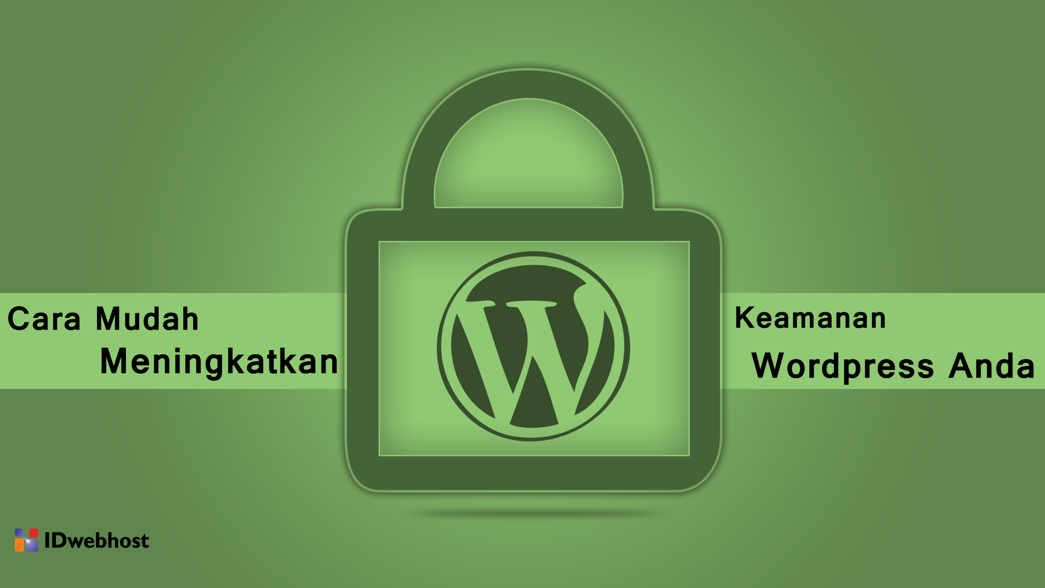 Cara Mudah Meningkatkan Keamanan Wordpress