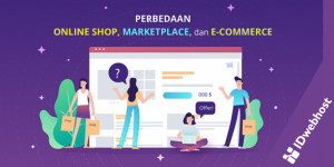 Perbedaan Online Shop, Marketplace dan E-commerce