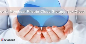Cara Membuat Private Cloud Storage NextCloud