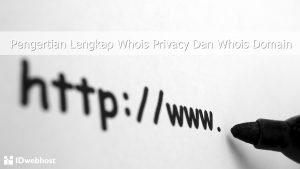 Pengertian Lengkap Whois Privacy Dan Whois Domain