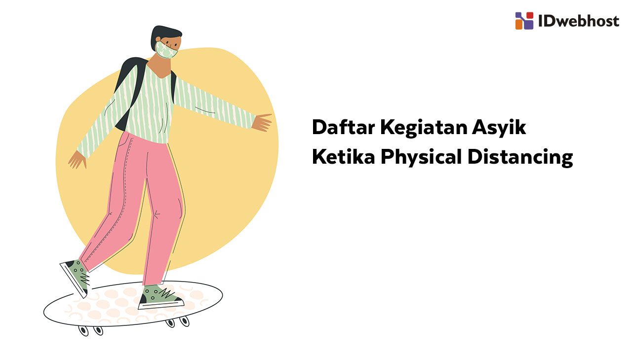 Kegiatan Asyik Ketika Physical Distancing