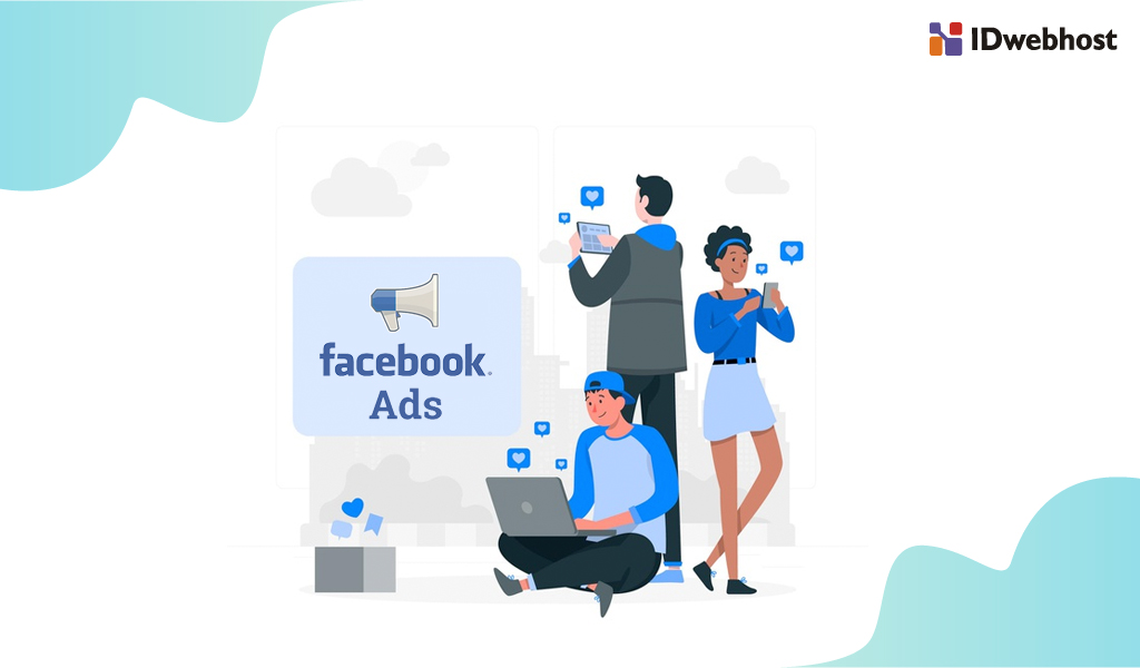 Belajar Dari Nol Facebook Ads Manager Idwebhost