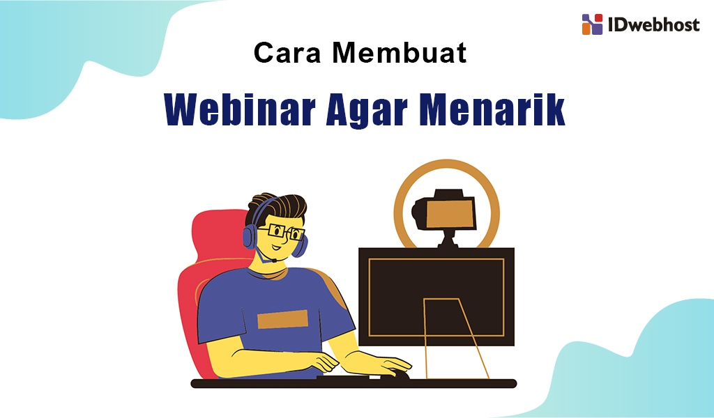 cara membuat webinar agar menarik