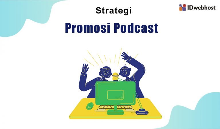 Inilah 10 Strategi Promosi PodCast Untuk Mengembangkan Bisnis