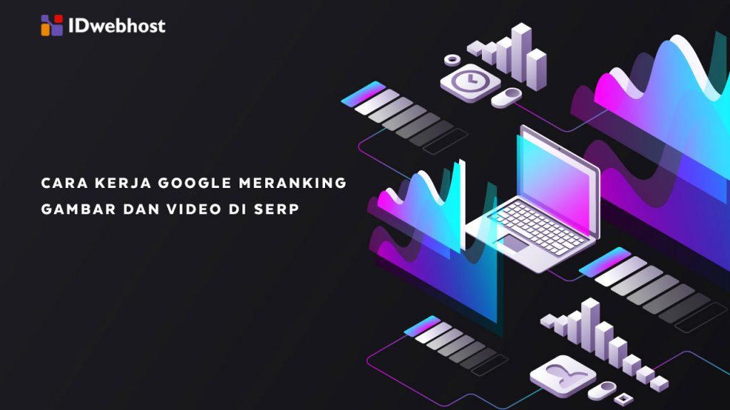 SEO Gambar: Cara Kerja Google Meranking Gambar dan Video di SERP