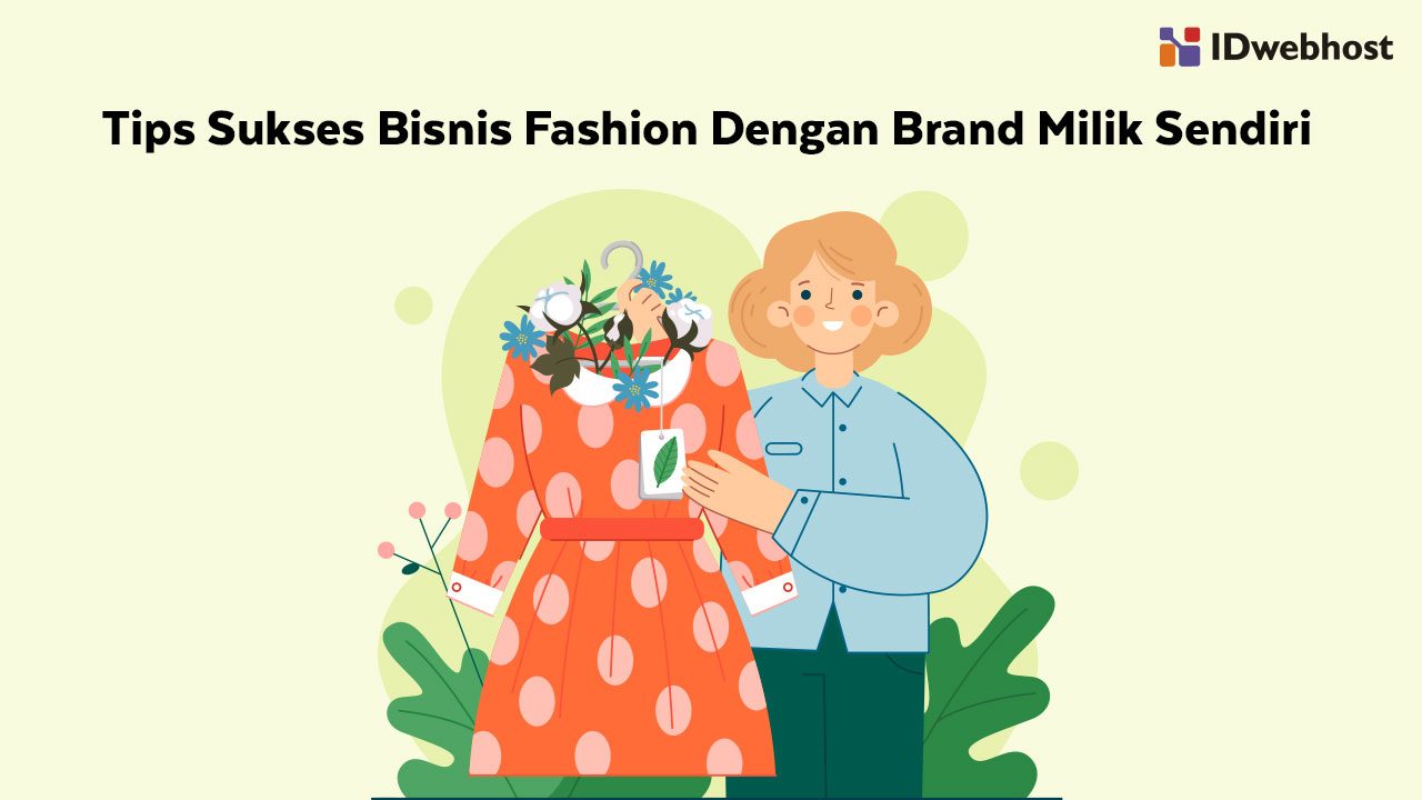 Tips Sukses Bisnis Fashion Dengan Brand Milik Sendiri