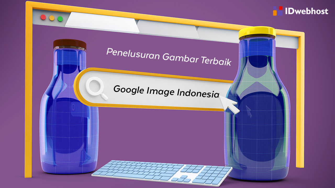 Google Image Indonesia, Penelurusan Gambar Terbaik