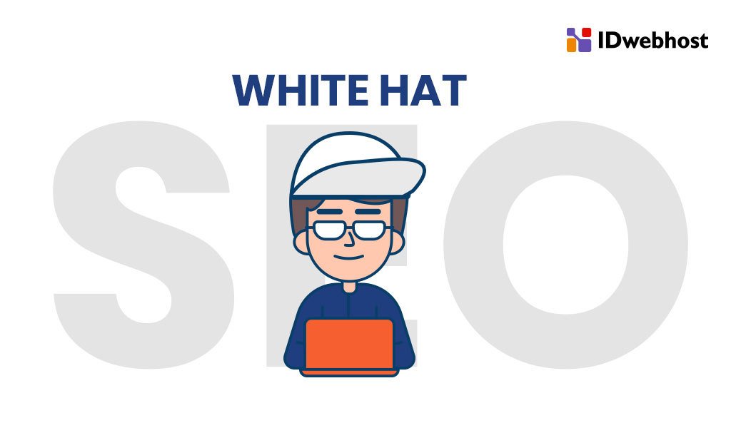 Pengertian Apa itu Teknik White Hat SEO?