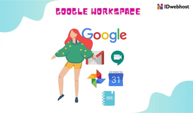 Google Workspace : Pengertian, Fungsi, Penerapan, Dan Keunggulannya!