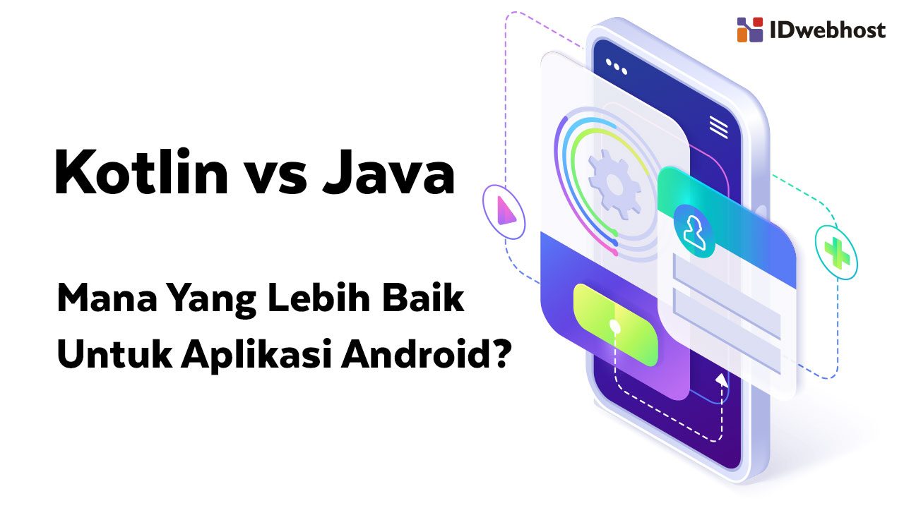 Kotlin vs Java: Lebih Unggul Mana untuk Aplikasi Android?