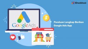 Panduan Lengkap Beriklan Google Ads App untuk Pemula