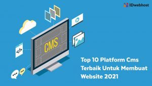 10 Platform CMS Terbaik untuk Membuat Website 2022