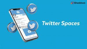 Twitter Spaces: Penjelasan Lengkap dan Manfaat Untuk Bisnis