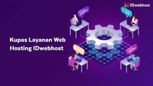 Kupas Tuntas Kualitas Layanan Web Hosting IDwebhost