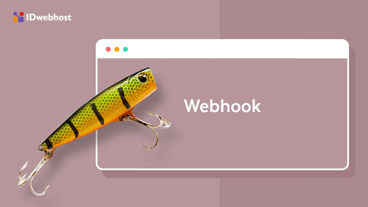 Apa itu Webhook? Pengertian, Cara Kerja, dan Perbedaan dengan API