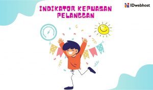 Indikator Kepuasan Pelanggan: Pengertian Dan Cara Mengukurnya