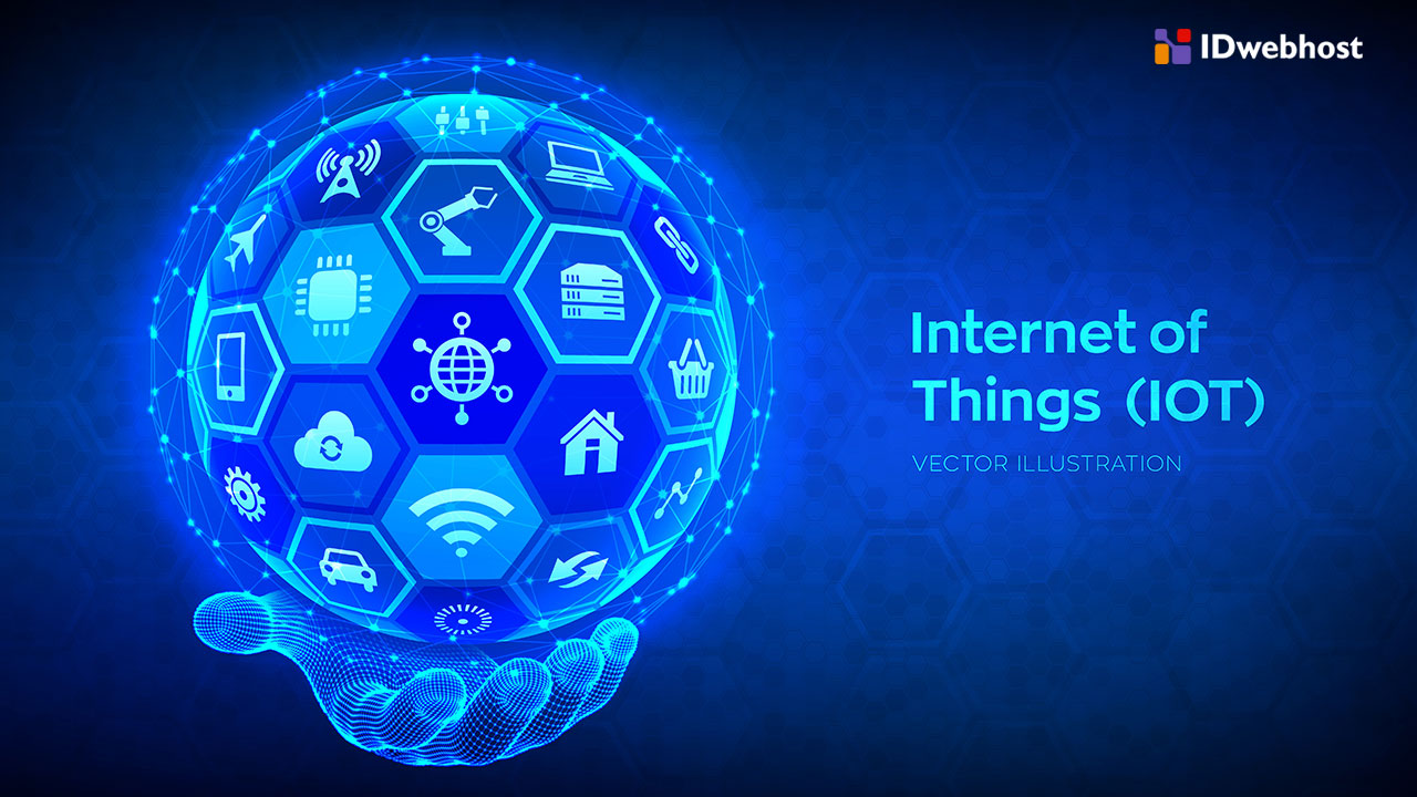 Apa Itu Internet of Things? Segala Hal yang Harus Kamu Tahu