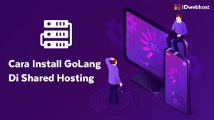Cara Install GoLang di Shared Hosting IDwebhost
