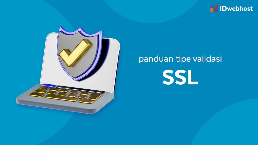 Panduan Tipe Validasi SSL Lengkap!