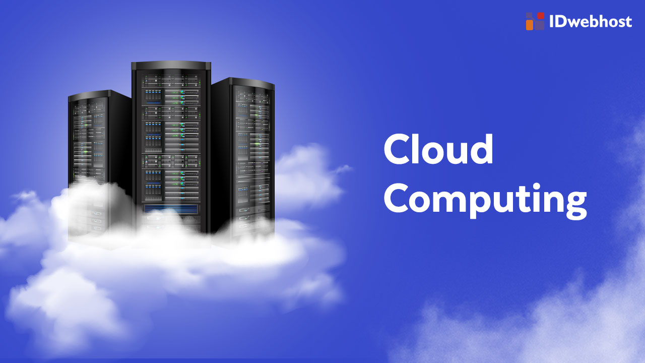 Cloud Computing Adalah: Teknologi yang akan bertahan lama