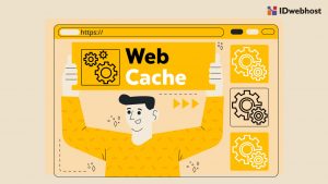 Web Cache Adalah: Pengertian, Manfaat, Jenis, dan Cara Kerjanya