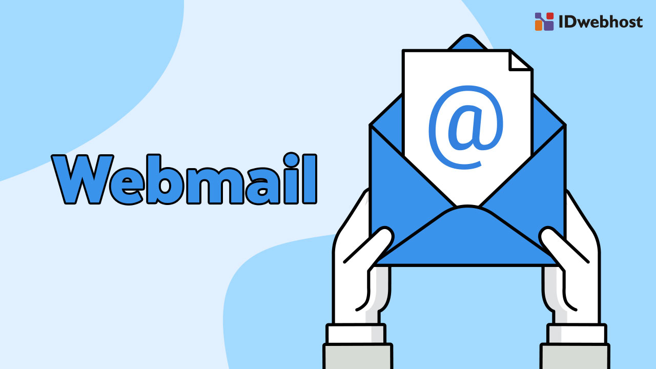 Apa yang Dimaksud Webmail? Pengertian dan Fungsi Webmail