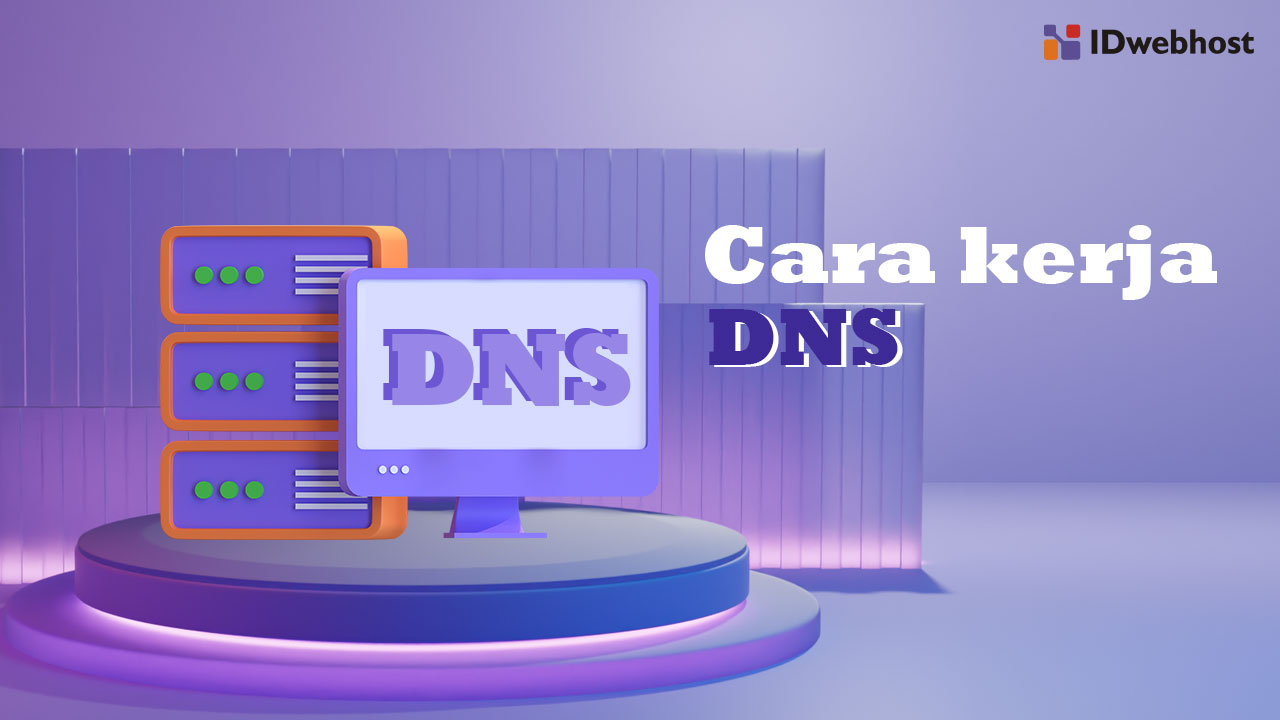 Mengenal Apa Itu DNS dan Bagaimana Cara Kerjanya