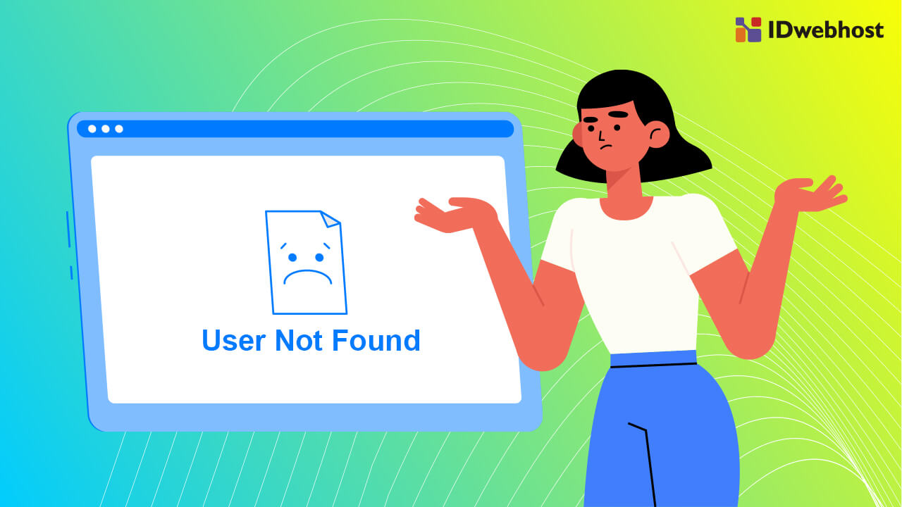 Error 'User Not Found' di Website Anda? Begini Cara Mengatasinya