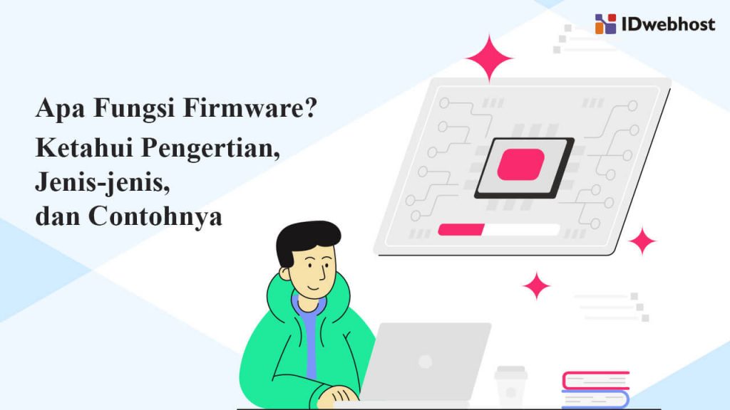 Apa Fungsi Firmware Ketahui Pengertian Jenis Dan Contohnya