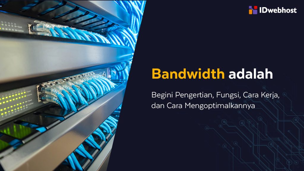 Bandwidth Adalah: Pelajari Fungsi Dan Cara Kerja Bandwidth