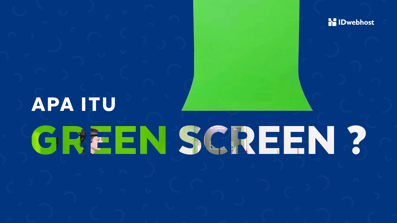 Green Screen Adalah: Pengertian, Manfaat, dan Cara Kerja Green Screen