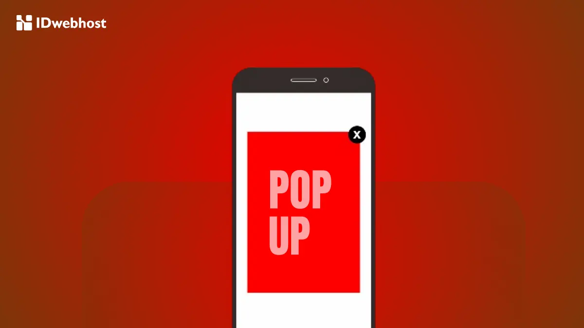 Pengertian Apa Itu Pop Up, Fungsi, Jenis, dan Cara Membuatnya