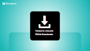 Cara Menggunakan TikMate: Download Video Tanpa Watermark