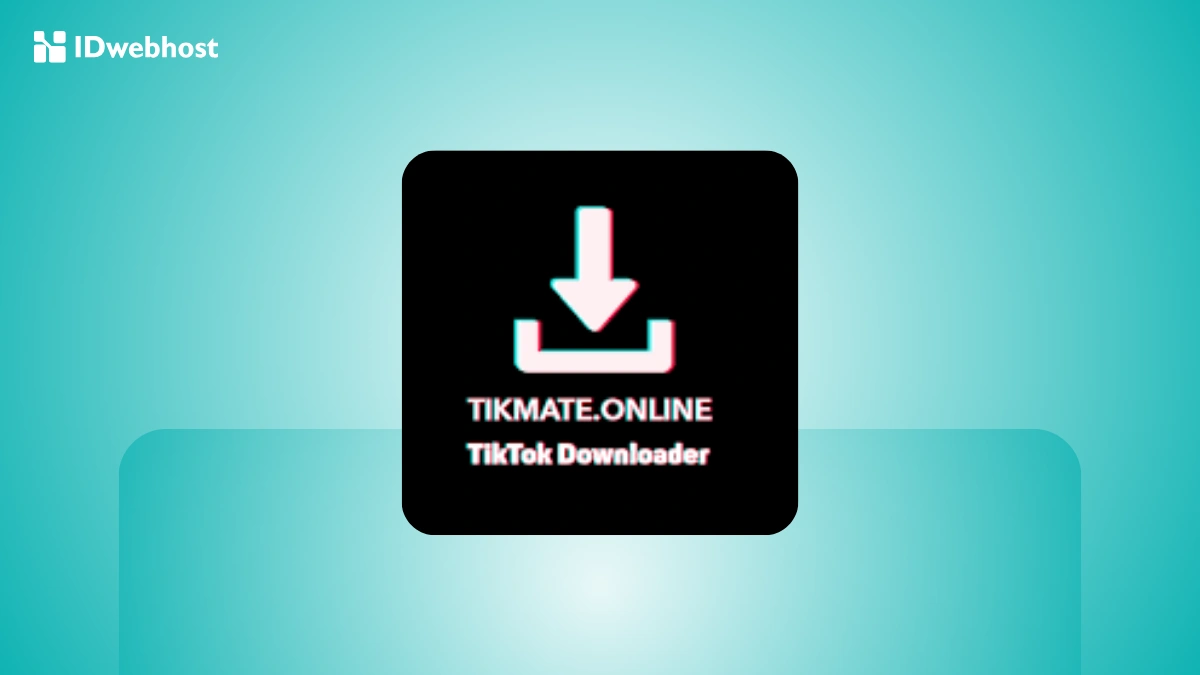 Cara Menggunakan TikMate: Download Video Tanpa Watermark