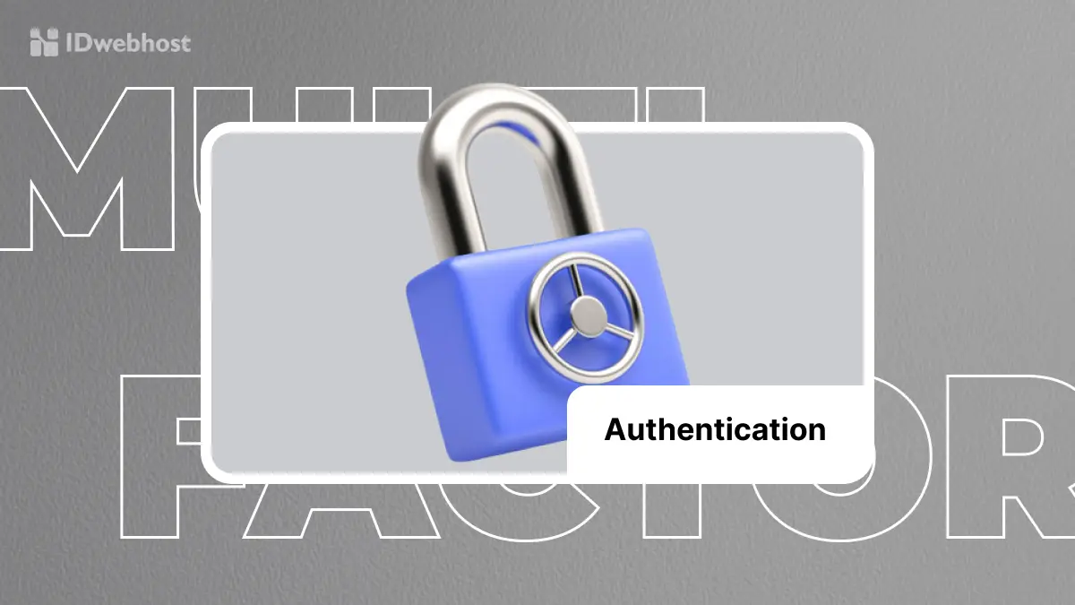 8 Jenis Multi-Factor Authentication untuk Gandakan Keamanan