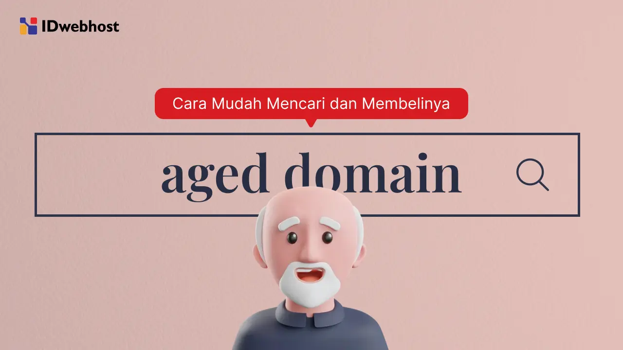 Apa itu Aged Domain? Cara Mudah Mencari dan Membelinya