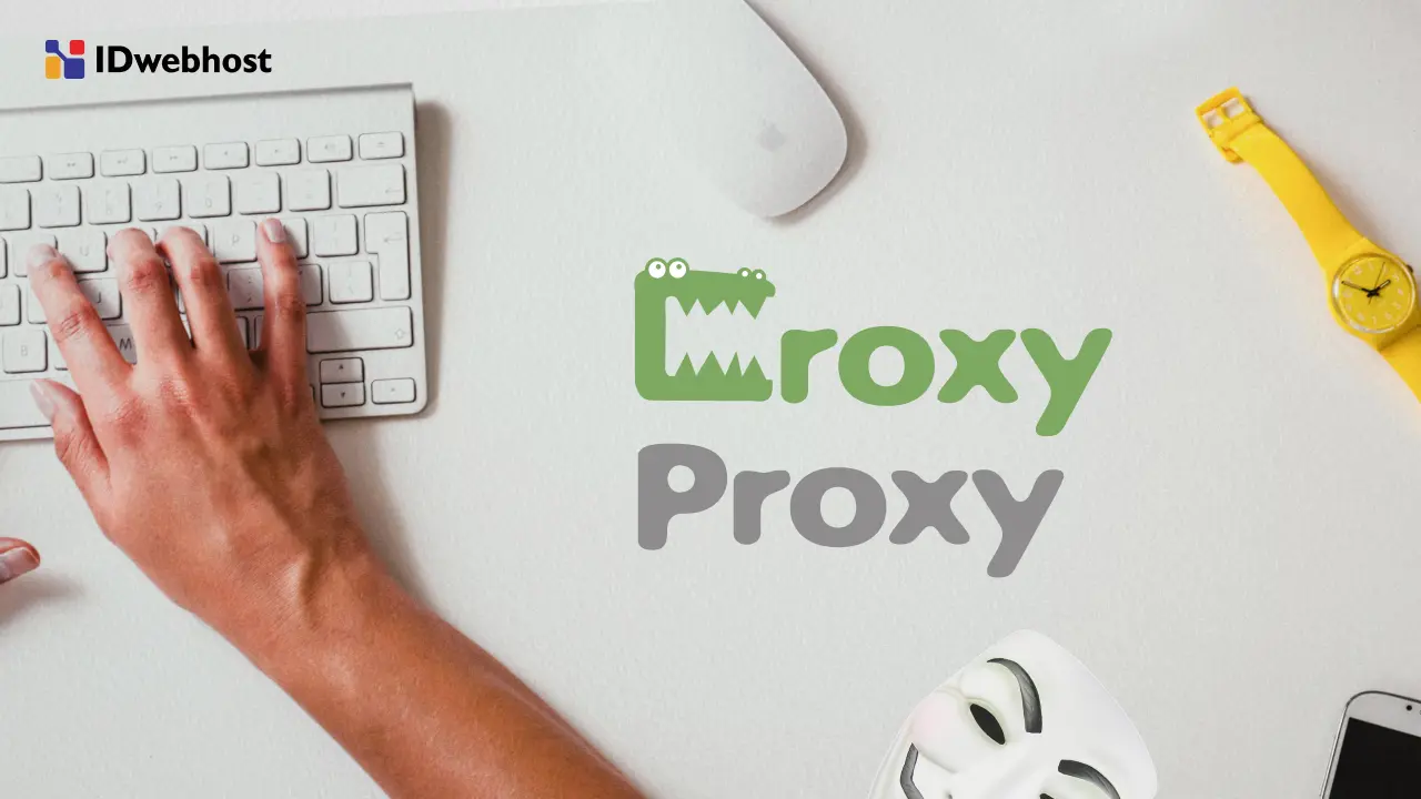 Apa Itu CroxyProxy: Pengertian, Fitur, dan Cara Kerjanya