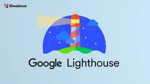 4 Cara Mengakses Google Lighthouse, Saatnya Audit Web Kamu!