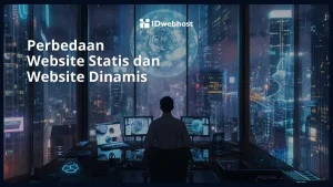 Perbedaan Website Statis dan Website Dinamis, Yuk, Kenali Bedanya!