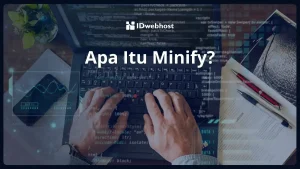 Apa Itu Minify? Begini Cara Kerja dan Alat yang Bisa Dipakai