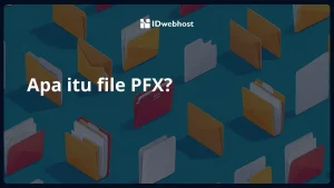 Apa Itu File PFX? Cara Membuat File PFX