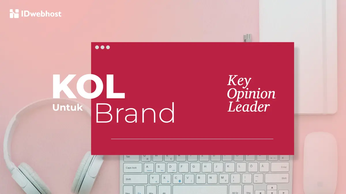 Cara Menentukan Key Opinion Leader (KOL) untuk Brand