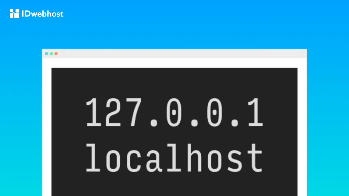 Apa Itu Localhost? Fungsi dan Cara Kerja Localhost!