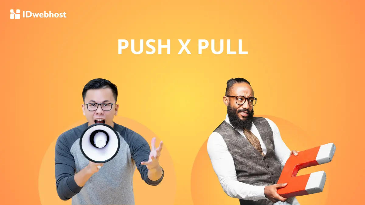 Perbedaan Push Digital Marketing dan Pull Digital Marketing