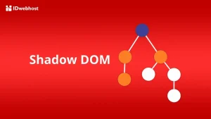 Shadow DOM: Cara Menggunakan, Kelebihan, dan Kekurangan