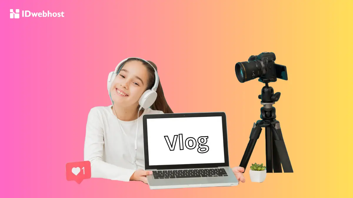 Vlog adalah: Cara Membuat & Manfaat untuk Content Marketing