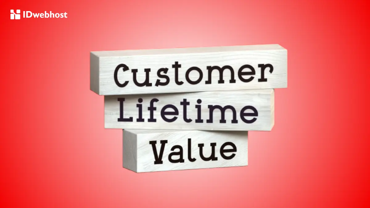 Customer Lifetime Value: Cara Menghitung dan Mengoptimalkan